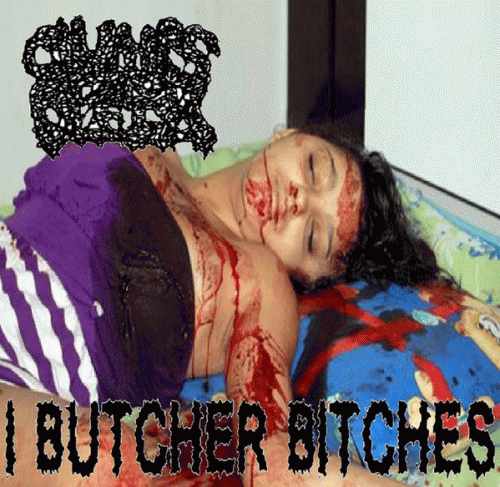 Clumps Of Flesh : I Butcher Bitches
